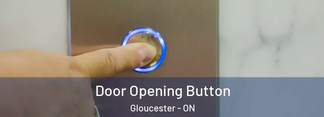  Door Opening Button Gloucester - ON