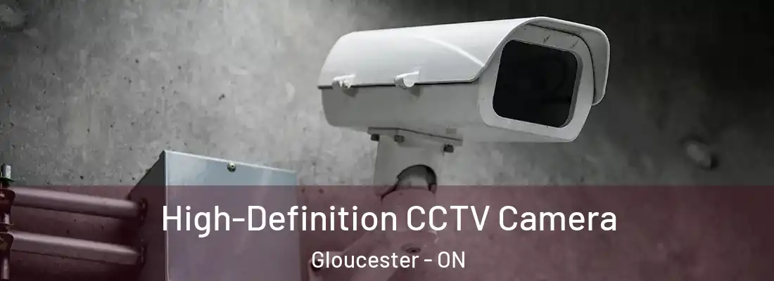  High-Definition CCTV Camera Gloucester - ON