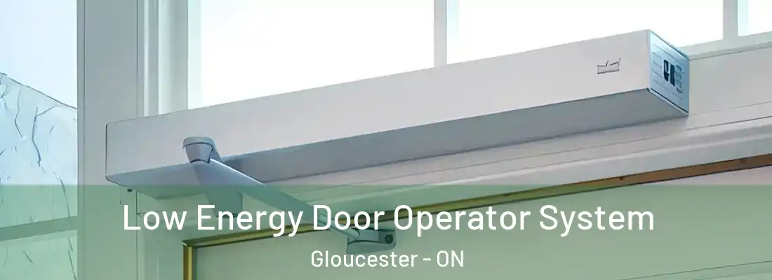  Low Energy Door Operator System Gloucester - ON