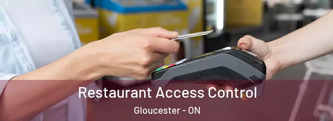  Restaurant Access Control Gloucester - ON