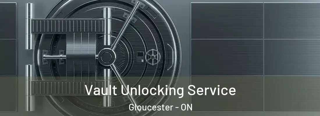  Vault Unlocking Service Gloucester - ON